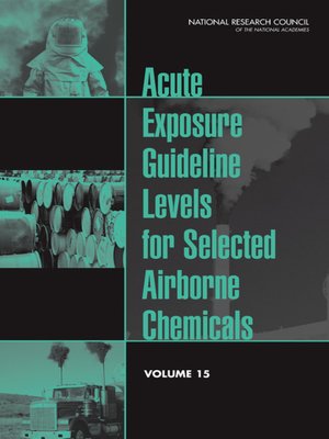 cover image of Acute Exposure Guideline Levels for Selected Airborne Chemicals, Volume 15